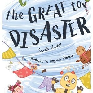 The Great Toy Disaster -- Sarah Winter